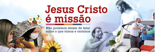 Tema: Jesus Cristo é missão